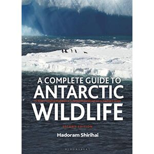 Hadoram Shirihai A Complete Guide to Antarctic Wildlife: The Birds and Marine Mammals of the Antarctic Continent and the Southern Ocean Hadoram Shirihai A Complete Guide to Antarctic Wildlife: The Birds and Marine Mammals of the Antarctic Continent and the Southern Ocean