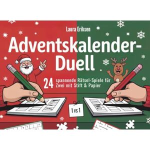 Eriksen, Laura Adventskalender-Duell: 24 spannende Rätsel-Spiele für Zwei mit Stift & Papier Das perfekte Geschenk für die Vorweihnachtszeit Eriksen, Laura Adventskalender-Duell: 24 spannende Rätsel-Spiele für Zwei mit Stift & Papier Das perfekte Geschenk für die Vorweihnachtszeit