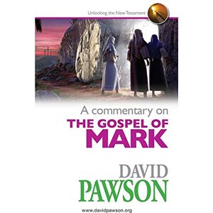 Pawson, David A commentary on The Gospel of Mark Pawson, David A commentary on The Gospel of Mark