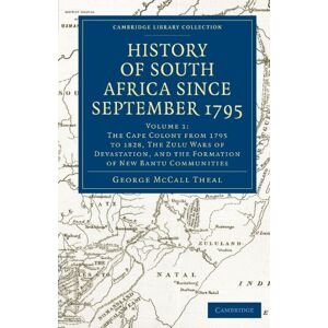 Theal, George McCall History of South Africa Since September 1795: Volume 1: The Cape Colony From 1795 to 1828, the Zulu Wars of Devastation, and the Formation of New ... ... Library Collection African Studies) Theal, George McCall History of South Africa Since September 1795: Volume 1: The Cape Colony From 1795 to 1828, the Zulu Wars of Devastation, and the Formation of New ... ... Library Collection African Studies)