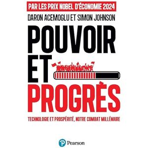 Acemoglu, Daron Pouvoir et progrès: Technologie et prospérité, notre combat millénaire Acemoglu, Daron Pouvoir et progrès: Technologie et prospérité, notre combat millénaire
