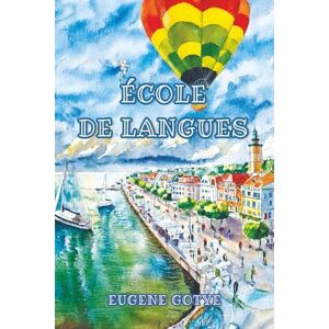 Gotye, Eugene École de Langues: Sprachniveau A1 und A2 Französisch-Deutsch: 28 (Gestufte Französische Lesebücher) Gotye, Eugene École de Langues: Sprachniveau A1 und A2 Französisch-Deutsch: 28 (Gestufte Französische Lesebücher)