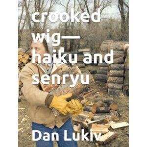 Lukiv, Dan crooked wig—haiku and senryu Lukiv, Dan crooked wig—haiku and senryu