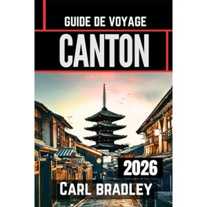 Bradley, Carl CANTON GUIDE DE VOVAGE 2026 Bradley, Carl CANTON GUIDE DE VOVAGE 2026