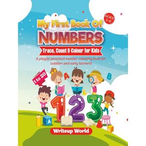 World, Writeup My First Book of Numbers: Trace, Count & Colour for Kids Age 2 to 6 (Colouring Books for Kids) World, Writeup My First Book of Numbers: Trace, Count & Colour for Kids Age 2 to 6 (Colouring Books for Kids)