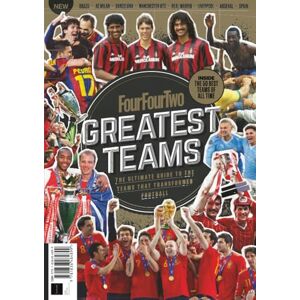 Future Publishing Ltd FourFourTwo Greatest Teams: The Ultimate Guide To The Teams That Transformed Football Future Publishing Ltd FourFourTwo Greatest Teams: The Ultimate Guide To The Teams That Transformed Football