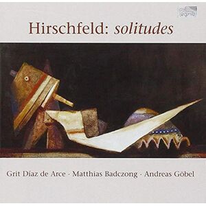 Caspar Rene Hirschfeld: Solitudes Caspar Rene Hirschfeld: Solitudes