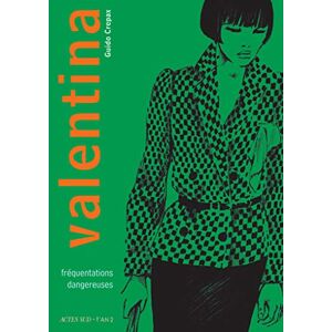 Crepax, Guido Valentina 2: Fréquentations dangereuses Crepax, Guido Valentina 2: Fréquentations dangereuses