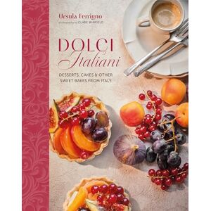 Ferrigno, Ursula Dolci Italiani: Desserts, cakes & other sweet bakes from Italy (Ursula Ferrigno's Cookbooks) Ferrigno, Ursula Dolci Italiani: Desserts, cakes & other sweet bakes from Italy (Ursula Ferrigno's Cookbooks)