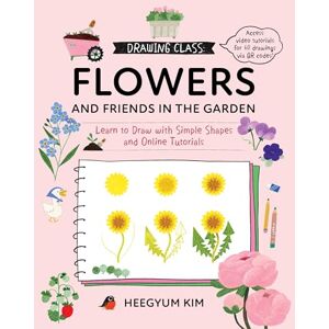 Kim, Heegyum Drawing Class: Flowers and Friends in the Garden: Learn to Draw with Simple Shapes and Online Tutorials Access video tutorials for 60 drawings via QR codes (2) Kim, Heegyum Drawing Class: Flowers and Friends in the Garden: Learn to Draw with Simple Shapes and Online Tutorials Access video tutorials for 60 drawings via QR codes (2)