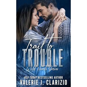 Clarizio, Valerie J. Trail to Trouble (Wild Hearts Series) Clarizio, Valerie J. Trail to Trouble (Wild Hearts Series)