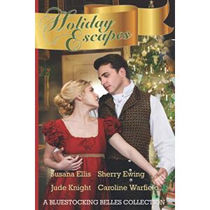 Belles, Bluestocking Holiday Escapes: A Bluestocking Belles Collection Belles, Bluestocking Holiday Escapes: A Bluestocking Belles Collection
