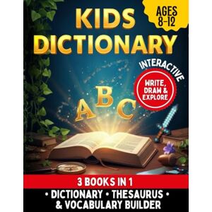 Press, Funtime KIDS DICTIONARY AGES 8-12: Vocabulary Builder & Full Thesaurus for Grades 3-6. The Interactive Activity Book with Story Prompts, Fun Word Origins, Nature Words, and Homework Helper Press, Funtime KIDS DICTIONARY AGES 8-12: Vocabulary Builder & Full Thesaurus for Grades 3-6. The Interactive Activity Book with Story Prompts, Fun Word Origins, Nature Words, and Homework Helper