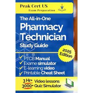 US, PeakCert Pharmacy Technician Study Guide.: Complete Exam Prep with PTCB Manual, Realistic Exam simulator with 3000+ Q&A, Step-byStep Video Lessons and Printable Cheat Sheet US, PeakCert Pharmacy Technician Study Guide.: Complete Exam Prep with PTCB Manual, Realistic Exam simulator with 3000+ Q&A, Step-byStep Video Lessons and Printable Cheat Sheet