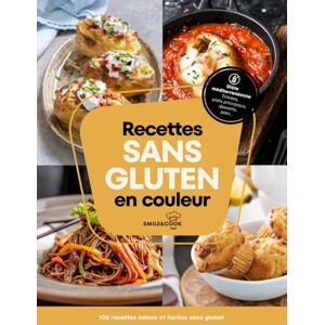 Smile&Cook Recettes sans gluten en couleur: 100 recettes saines et faciles sans gluten. Pages de sommaire illustré, informations sur chaque recette, photographies en couleur Smile&Cook Recettes sans gluten en couleur: 100 recettes saines et faciles sans gluten. Pages de sommaire illustré, informations sur chaque recette, photographies en couleur