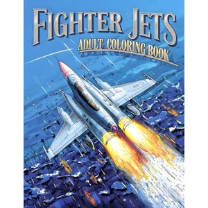 Norris, Henry Fighter Jets Adult Coloring Book: 38 High-Speed Aircraft Pages with Airborne Scenes, Powerful Engines and Sky Maneuvers – Perfect for Fans of Military ... on the Road Collection by Henry Norris) Norris, Henry Fighter Jets Adult Coloring Book: 38 High-Speed Aircraft Pages with Airborne Scenes, Powerful Engines and Sky Maneuvers – Perfect for Fans of Military ... on the Road Collection by Henry Norris)
