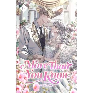YEMARO More Than You Know: Volume IV (Light Novel): 4 YEMARO More Than You Know: Volume IV (Light Novel): 4
