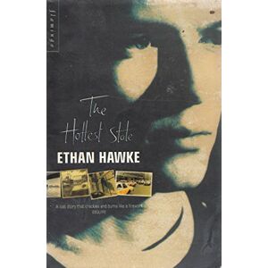 Hawke, Ethan THE HOTTEST STATE Hawke, Ethan THE HOTTEST STATE