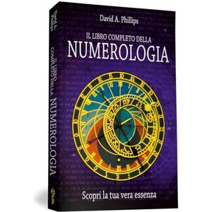 Philips Il libro completo della numerologia. Scopri la tua vera essenza Philips Il libro completo della numerologia. Scopri la tua vera essenza