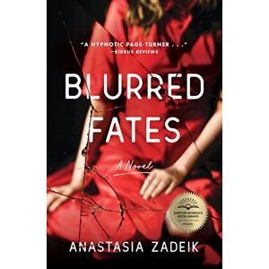 Anastasia Zadeik Blurred Fates: A Novel Anastasia Zadeik Blurred Fates: A Novel