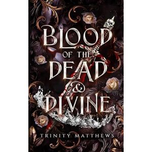 Matthews, Trinity Blood of the Dead & Divine (Daughter of the Gods) Matthews, Trinity Blood of the Dead & Divine (Daughter of the Gods)