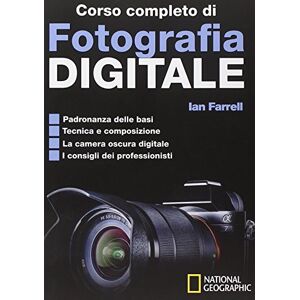 Farrell, Ian Corso completo di fotografia digitale Farrell, Ian Corso completo di fotografia digitale