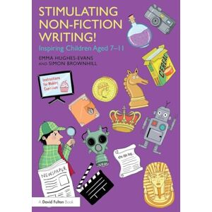 Hughes-Evans, Emma Stimulating Non-Fiction Writing!: Inspiring Children Aged 7 11 Hughes-Evans, Emma Stimulating Non-Fiction Writing!: Inspiring Children Aged 7 11