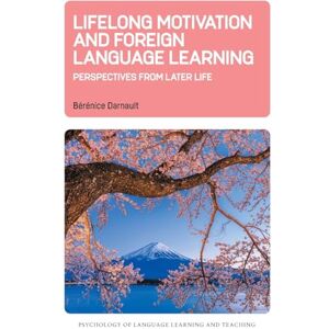 Darnault, Bérénice Lifelong Motivation and Foreign Language Learning: Perspectives from Later Life: 29 (Psychology of Language Learning and Teaching) Darnault, Bérénice Lifelong Motivation and Foreign Language Learning: Perspectives from Later Life: 29 (Psychology of Language Learning and Teaching)