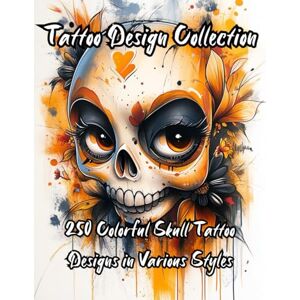 Farkas-Dányi, Krisztina Tattoo Design Collection: 250 Colorful Skull Tattoo Designs in Various Styles: A bold and vibrant collection of skull tattoos for artists and ink lovers. Farkas-Dányi, Krisztina Tattoo Design Collection: 250 Colorful Skull Tattoo Designs in Various Styles: A bold and vibrant collection of skull tattoos for artists and ink lovers.