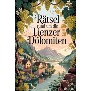 Onner, Carl Rätsel rund um die Lienzer Dolomiten: Das ideale Geschenk für Wanderfreunde, Naturentdecker und Osttirol-Liebhaber – Rätseln, Lernen und Staunen in alpiner Kulisse Onner, Carl Rätsel rund um die Lienzer Dolomiten: Das ideale Geschenk für Wanderfreunde, Naturentdecker und Osttirol-Liebhaber – Rätseln, Lernen und Staunen in alpiner Kulisse