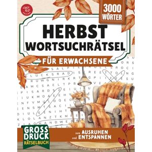 Edition, TG Herbst-Wortsuchrätsel für Erwachsene: Großdruck-Rätselbuch zum Ausruhen und Entspannen Edition, TG Herbst-Wortsuchrätsel für Erwachsene: Großdruck-Rätselbuch zum Ausruhen und Entspannen