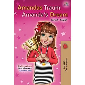Admont, Shelley Amandas Traum Amanda's Dream: German English Bilingual Book (German English Bilingual Collection) Admont, Shelley Amandas Traum Amanda's Dream: German English Bilingual Book (German English Bilingual Collection)