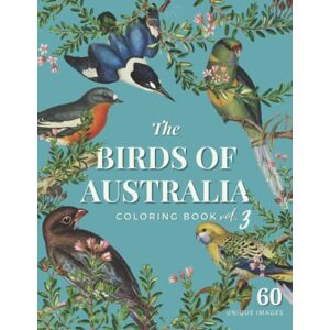 Desenko The Birds of Australia Vol. 3: Coloring Book with 60 Amazing Birds in Their Natural Habitats Desenko The Birds of Australia Vol. 3: Coloring Book with 60 Amazing Birds in Their Natural Habitats