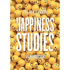 Ben-Shahar, Tal Happiness Studies: An Introduction Ben-Shahar, Tal Happiness Studies: An Introduction