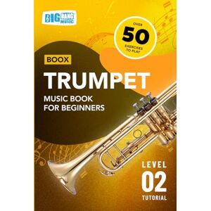 Big Bang Music Limited Trumpet Music Book For Beginners: Boox Level 2 Tutorial Big Bang Music Limited Trumpet Music Book For Beginners: Boox Level 2 Tutorial