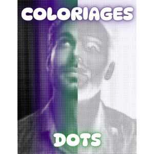 Colo, Manny Coloriage dots 8 Détendez-vous, Respirez, Coloriez: Livre de coloriage pour adultes Colo, Manny Coloriage dots 8 Détendez-vous, Respirez, Coloriez: Livre de coloriage pour adultes