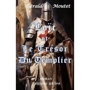 Moutet, Gérald Loïc et Le Trésor du Templier Moutet, Gérald Loïc et Le Trésor du Templier
