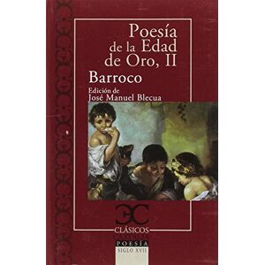 VV. AA. Poesía de la Edad de Oro, II. Barroco VV. AA. Poesía de la Edad de Oro, II. Barroco