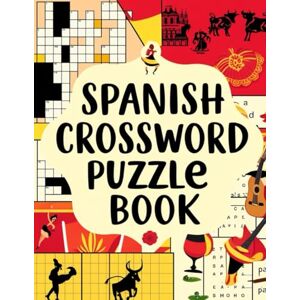 jim Spanish Crossword Puzzle Book: Fun & Challenging Word Puzzles to Learn Spanish Language and Culture jim Spanish Crossword Puzzle Book: Fun & Challenging Word Puzzles to Learn Spanish Language and Culture