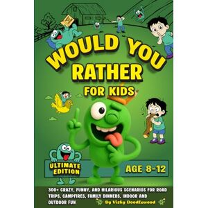 Doodlewood, Vishy would you rather book: Ultimate Edition for kids 8–12 and families 300+ Crazy, Funny, and Hilarious Scenarios for Road Trips, Campfires, Family Dinners, Indoor and Outdoor Fun. Doodlewood, Vishy would you rather book: Ultimate Edition for kids 8–12 and families 300+ Crazy, Funny, and Hilarious Scenarios for Road Trips, Campfires, Family Dinners, Indoor and Outdoor Fun.