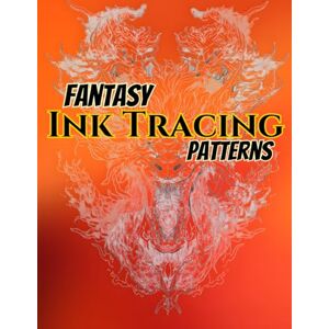 By Sitdown, Design Fantasy Ink Tracing Patterns: Magical Creatures, Dragons, Unicorns, and Enchanted Worlds for Adults, 50 Intricate Line Art Pages in Soft Gray Ink with ... Backgrounds for Relaxation and Creativity By Sitdown, Design Fantasy Ink Tracing Patterns: Magical Creatures, Dragons, Unicorns, and Enchanted Worlds for Adults, 50 Intricate Line Art Pages in Soft Gray Ink with ... Backgrounds for Relaxation and Creativity