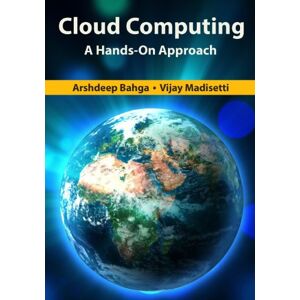 Bahga, Arshdeep Cloud Computing: A Hands-On Approach Bahga, Arshdeep Cloud Computing: A Hands-On Approach