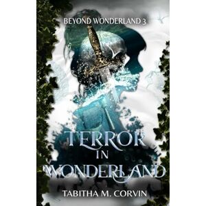 Corvin, Tabitha M. Terror in Wonderland: A Little Mermaid and King Arthur Steampunk Retelling (Beyond Wonderland) Corvin, Tabitha M. Terror in Wonderland: A Little Mermaid and King Arthur Steampunk Retelling (Beyond Wonderland)