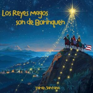 Santana, Tarah Los Reyes Magos son de Borinquen Santana, Tarah Los Reyes Magos son de Borinquen