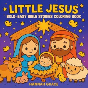 Grace, Hannah Little Jesus and His Cozy Friends Coloring Book: Daily Life Bible Stories for Kids and Adults (Kawaii Style Cute and Cozy Christian Coloring Pages for ... Faith Fun) (The Little Jesus Coloring Series) Grace, Hannah Little Jesus and His Cozy Friends Coloring Book: Daily Life Bible Stories for Kids and Adults (Kawaii Style Cute and Cozy Christian Coloring Pages for ... Faith Fun) (The Little Jesus Coloring Series)