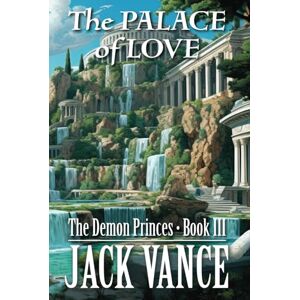 Vance, Jack The Palace of Love (The Demon Princes) Vance, Jack The Palace of Love (The Demon Princes)