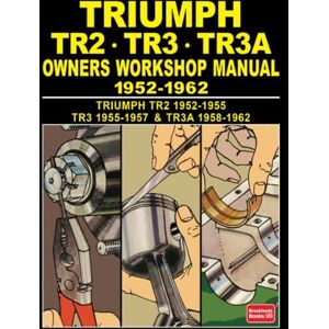 Autobooks Ltd. TRIUMPH TR2 . TR3 . TR3A Owners Workshop Manual 1952-1962 Autobooks Ltd. TRIUMPH TR2 . TR3 . TR3A Owners Workshop Manual 1952-1962