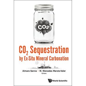 World Scientific Publishing Europe Ltd Co2 Sequestration By Ex-situ Mineral Carbonation World Scientific Publishing Europe Ltd Co2 Sequestration By Ex-situ Mineral Carbonation