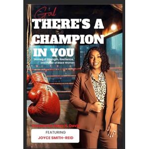 Girl, There's A Champion In You Featuring Author Joyce Smith-Reid Girl, There's A Champion In You Featuring Author Joyce Smith-Reid