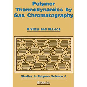 Elsevier Science Polymer Thermodynamics by Gas Chromatography (ISSN) Elsevier Science Polymer Thermodynamics by Gas Chromatography (ISSN)